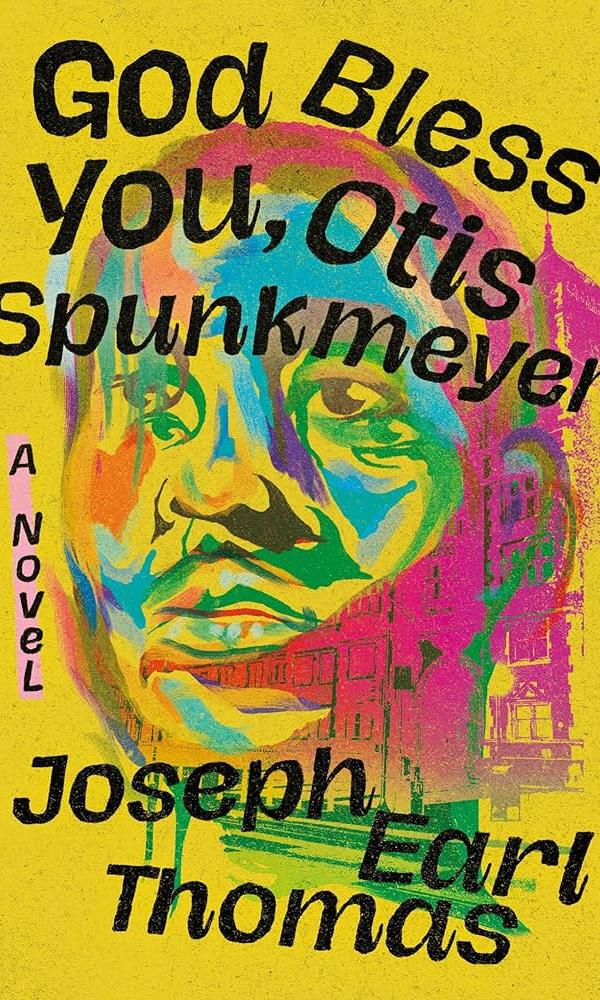 God Bless You, Otis Spunkmeyer by Joseph Earl Thomas