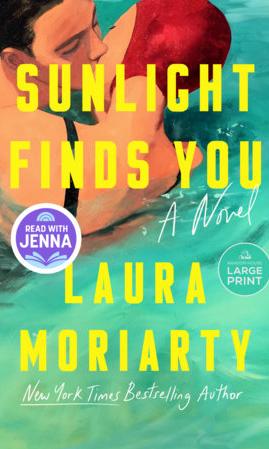 Sunlight Finds You by Laura Moriarty.