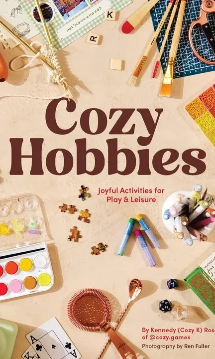 Cozy hobbies joyful activities for play and leisure by Kennedy Cozy K Rose.